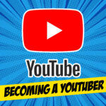 Becoming a Youtuber