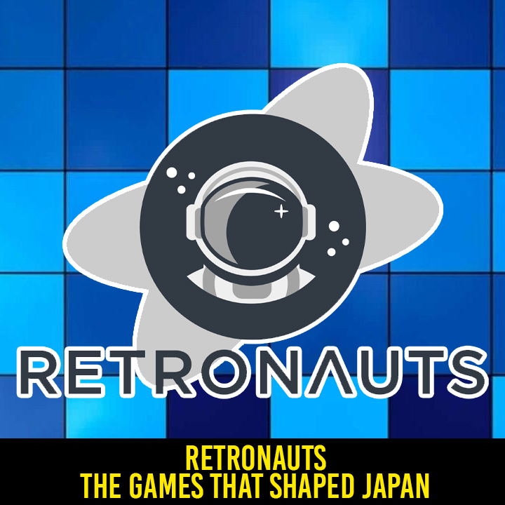 Retronauts: The Games That Shaped Japan